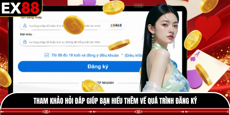 Tham khảo hỏi đáp giúp bạn hiểu thêm về quá trình đăng ký